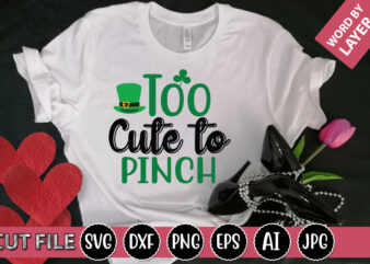 Too Cute to Pinch SVG Vector for t-shirt