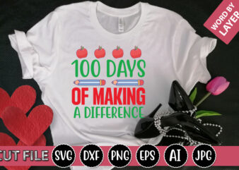 100 Days of Making a Difference SVG Vector for t-shirt