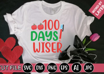 100 Days Wiser SVG Vector for t-shirt