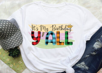 it’s my birthday y’all sublimation