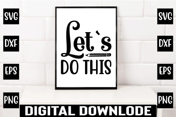Let`s do this t shirt vector graphic
