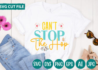 Can’t Stop The Hop svg vector for t-shirt