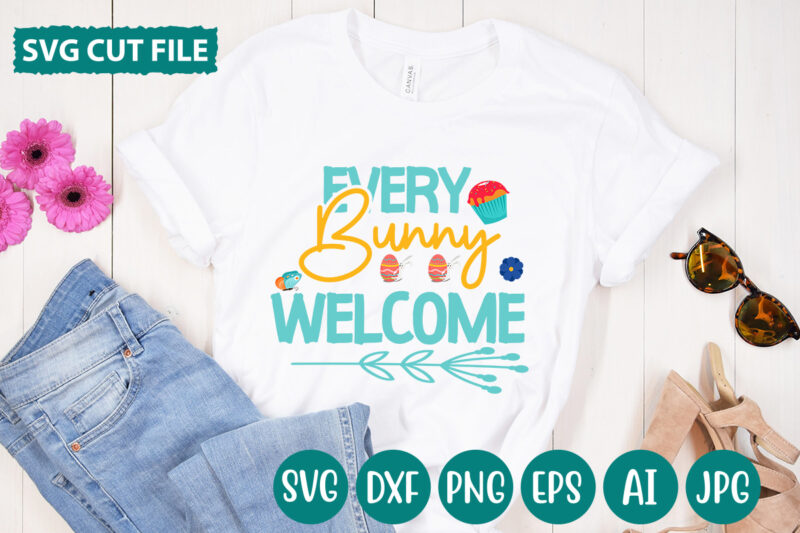 Every Bunny Welcome svg vector for t-shirt