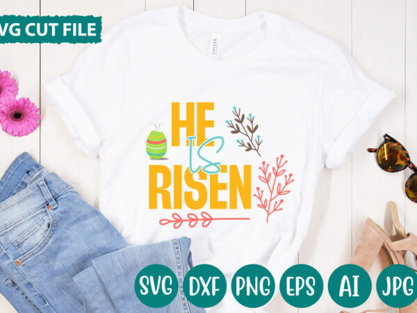He is risen svg vector for t-shirt