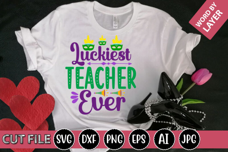 Luckiest Teacher Ever SVG Vector for t-shirt