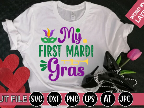 My first mardi gras svg vector for t-shirt