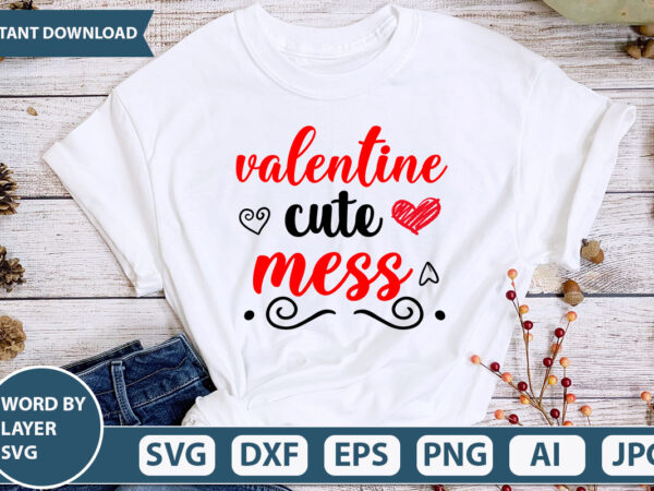 Valentine cute mess svg vector for t-shirt
