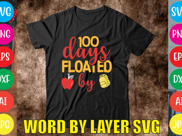 100 days floated by svg vector for t-shirt
