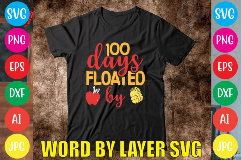 100 Days Floated By svg vector for t-shirt