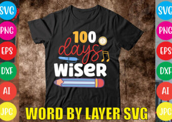 100 Days Wiser svg vector for t-shirt