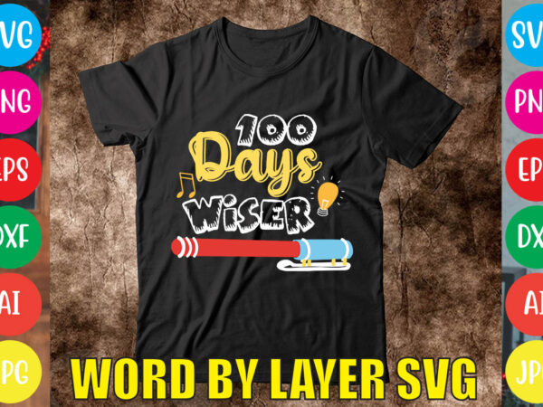 100 days wiser svg vector for t-shirt