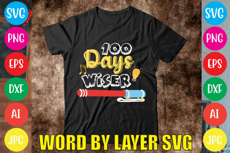 100 Days Wiser svg vector for t-shirt