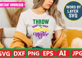 Throw Me Something Mister t-shirt design