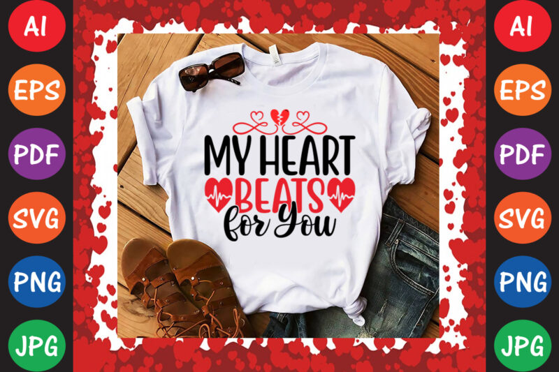 My Heart Beats for You Valentine T-shirt And SVG Design