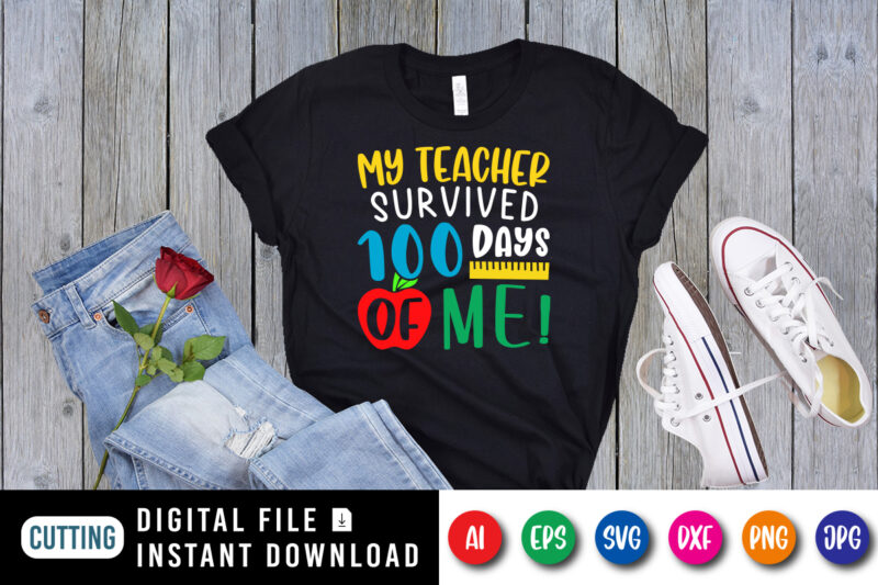 My teacher survived 100 days of me T shirt, 100 days of school shirt print template, Typography design for happy back to school 2nd grade teacher day , cute apple scale vector