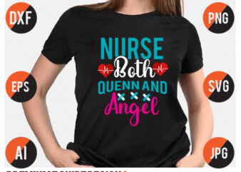 nurse Both Queen And Angel SVg design, nurse Both Queen And Angel T Shirt Design,Nurse Svg Design,Nurse Svg Bundle, Nurse T Shirt Bundle
