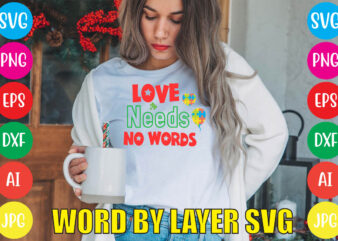 Love Needs No Words svg vector for t-shirt