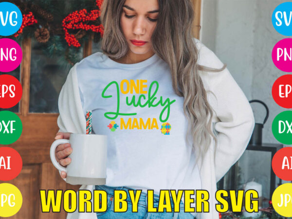 One lucky mama svg vector for t-shirt