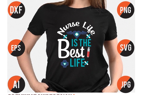 Nurse life is the best life svg vector t shirt,nurse shirt, nurse svg bundle, nurse svg, cricut svg, svg, svg files for cricut, nurse sublimation design, nursing students shirt, nurse