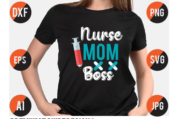 Nurse mom boss svg vector t shirt design,nurse shirt, nurse svg bundle, nurse svg, cricut svg, svg, svg files for cricut, nurse sublimation design, nursing students shirt, nurse svg, vector