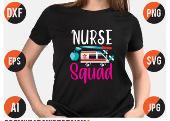 nurse Squad T Shirt Design,nurse Squad Svg Cut FileNurse Svg Bundle,nurse shirt, nurse svg bundle, nurse svg, cricut svg, svg, svg files for cricut, nurse sublimation design, nursing students shirt,
