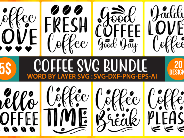 Coffee svg bundle t shirt vector file