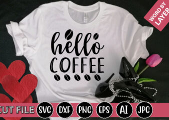 Hello Coffee SVG Vector for t-shirt
