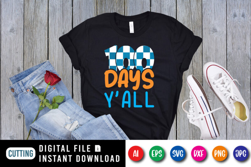 100 days y’all T shirt, 100 days of school shirt print template, plaid pattern, typography design for 100 days of school, back to school, 2nd grade, second grade