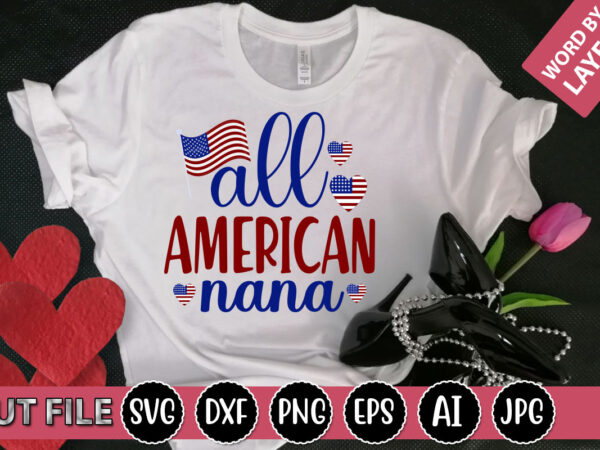 All american nana svg vector for t-shirt