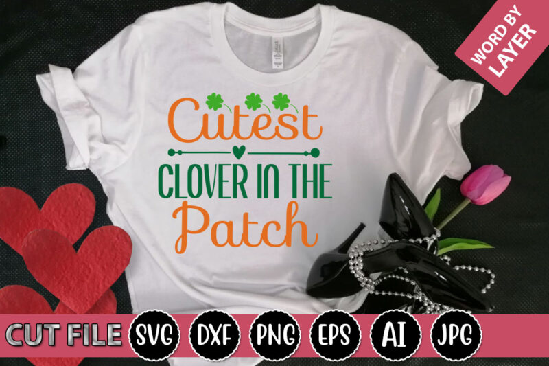 Cutest Clover In The Patch SVG Vector for t-shirt