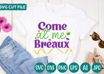 Come At Me Breaux svg vector for t-shirt