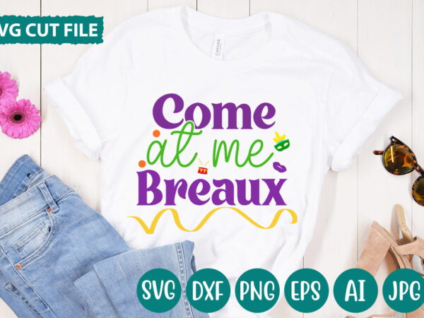 Come at me breaux svg vector for t-shirt
