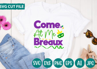 Come At Me Breaux svg vector for t-shirt