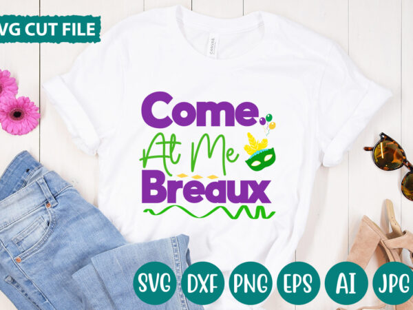 Come at me breaux svg vector for t-shirt