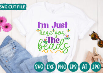 I’m Just Here For The Beads svg vector for t-shirt