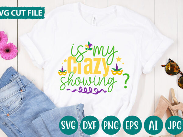 Is my crazy showing svg vector for t-shirt