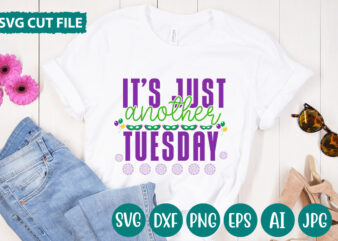 It’s Just Another Tuesday svg vector for t-shirt