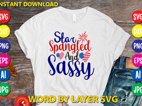 Star spangled and sassy svg vector t-shirt design