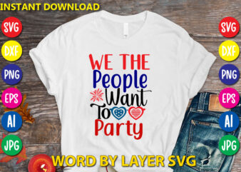 We The People Want To Party Svg Vector T-shirt Design