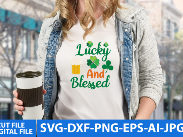 Lucky and blessed svg cut file t shirt vector graphic
