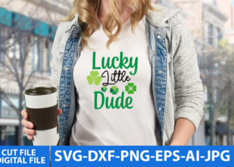 Lucky Little Dude t Shirt Design,Lucky Little Dude Svg Design,St.patrick’s Day Svg Design