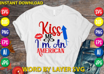 Kiss Me Im An American Svg Vector T-shirt Design