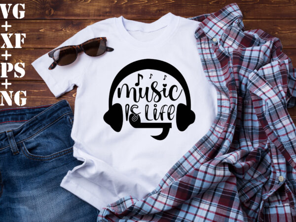 Music is life t shirt designs for sale