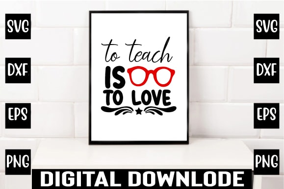 To teach is to love t shirt designs for sale