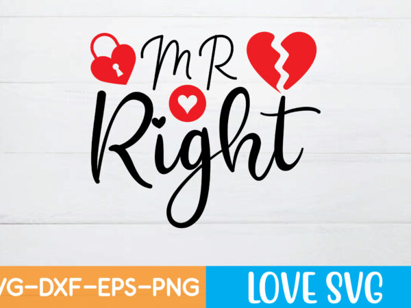 Mr right t shirt design