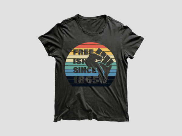 Black life retro freeish since 1865 diy crafts svg files for cricut, silhouette sublimation files t shirt template Black life retro freeish since 1865 diy crafts svg files for cricut, silhouette sublimation files t shirt template