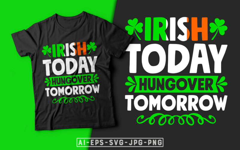 St Patrick’s Day T-shirt Design Irish Today Hungover Tomorrow - st patrick's day t shirt ideas, st patrick's day t shirt funny, best st patrick's day t shirts, st patrick's