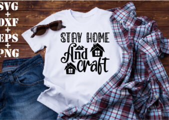 stay home and craft t shirt template vector