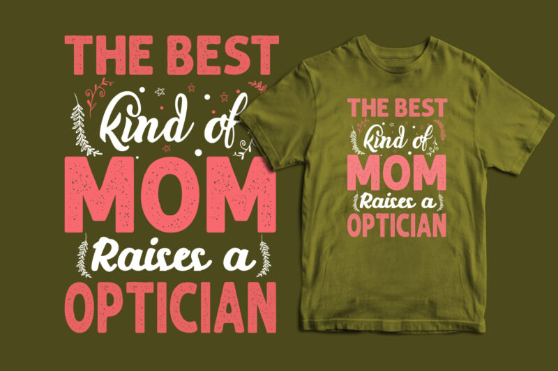 The best kind of mom raises a military, Doctor, Firefighter, Therapist, Pilot, Runner, Optician, Chemist mother's day t shirt, mother's day t shirt ideas, mothers day t shirt design, mother's