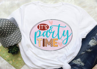 it’s party time sublimation t shirt design for sale